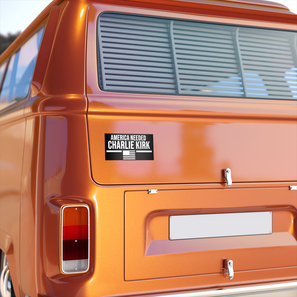 Bumper Sticker America Needed Charlie Kirk Black