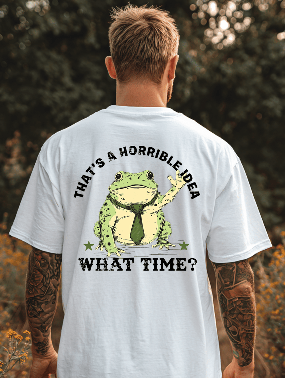 Unisex 100% Cotton Frog "That's A Horrible Idea" Print T-shirt