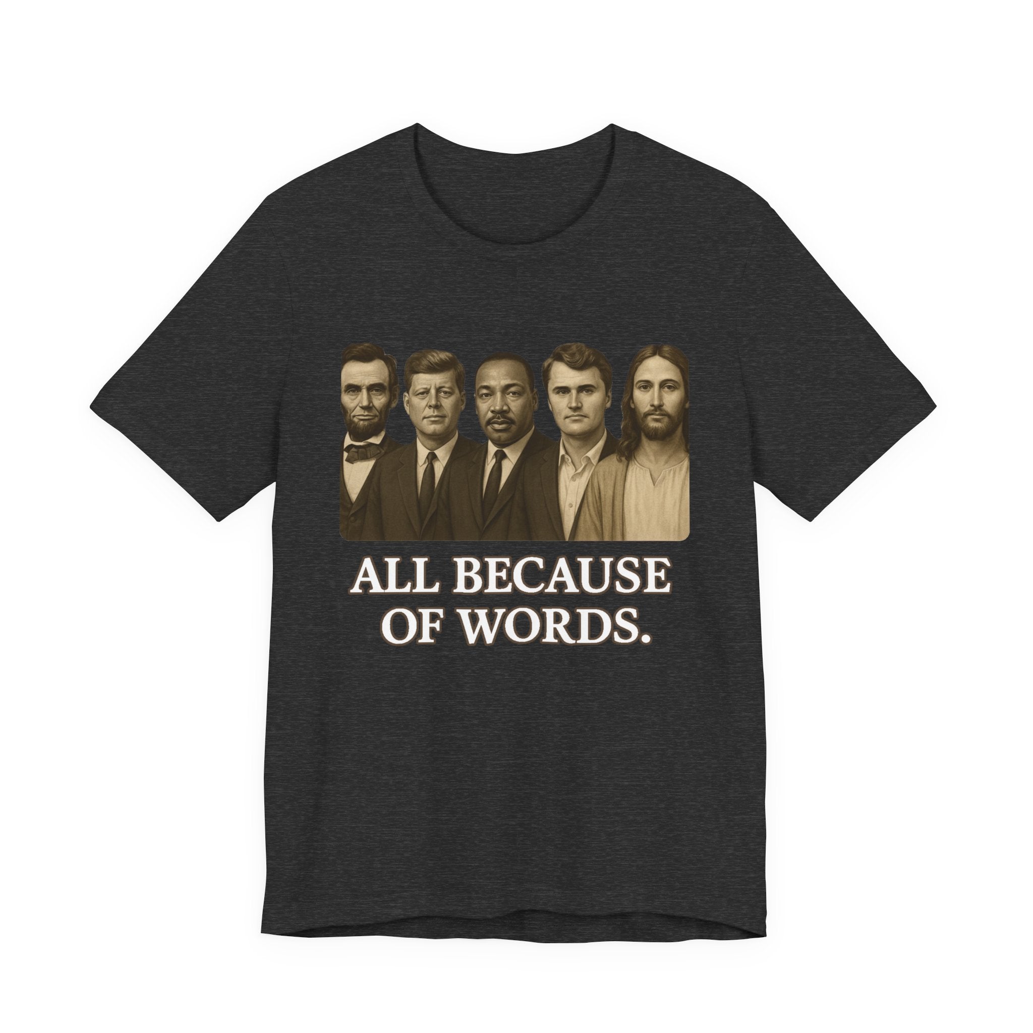 Charlie Kirk "All Because Of Words" Hero Tee